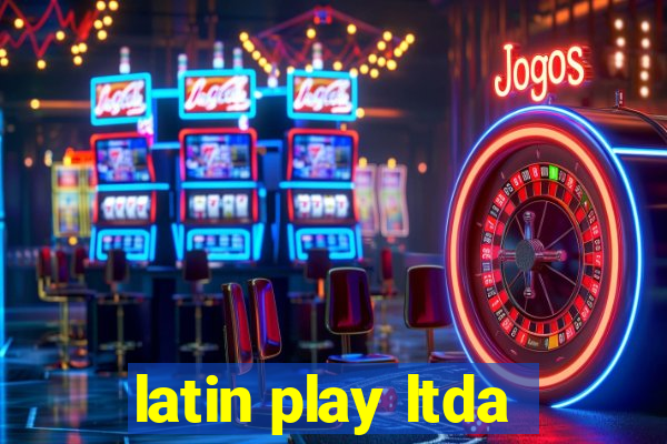 latin play ltda